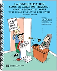 Couverture La syndicalisation sous le Code du travail : avant, pendant et apres, 2e edition - Tout ce que lemployeur doit savoir