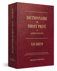 Couverture Dictionnaire de droit prive et lexiques bilingues - Les biens
