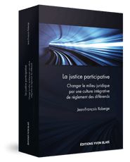 Couverture La justice participative - Changer le milieu juridique par une culture integrative de reglement des differends