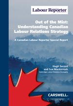 Cover of Canadian Labour Reporter Special Report: Out of the Mist: Understanding Canadian Labour Relations Strategy, 2014, Looseleaf update
