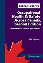 Cover of Canadian Labour Reporter Special Report: Occupational Health and Safety Across Canada, Second Edition, Softbound book