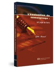 L'évaluation du témoignage : un juge se livre