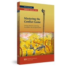 Mastering the Conflict Game: Getting Ahead by Exploring the Hidden Life of Organizations