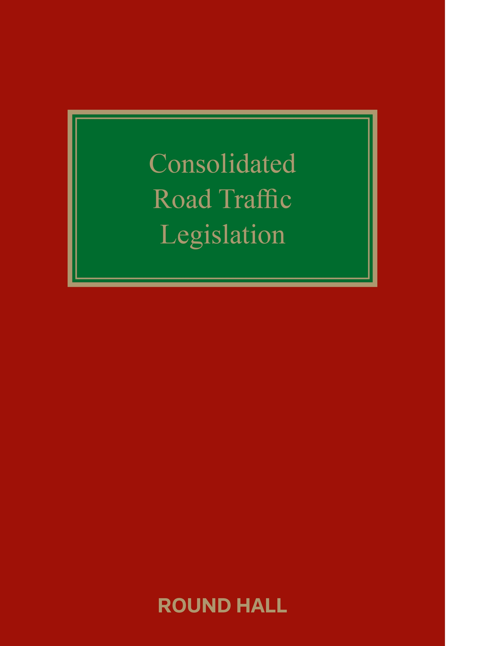 Cover of Consolidated Road Traffic Legislation