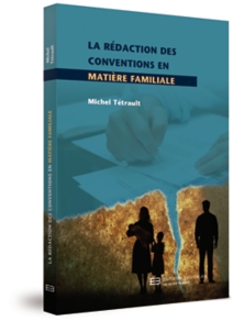 La rédaction des conventions en matière familiale
