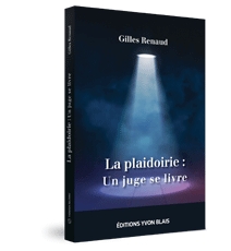 La plaidoirie : un juge se livre