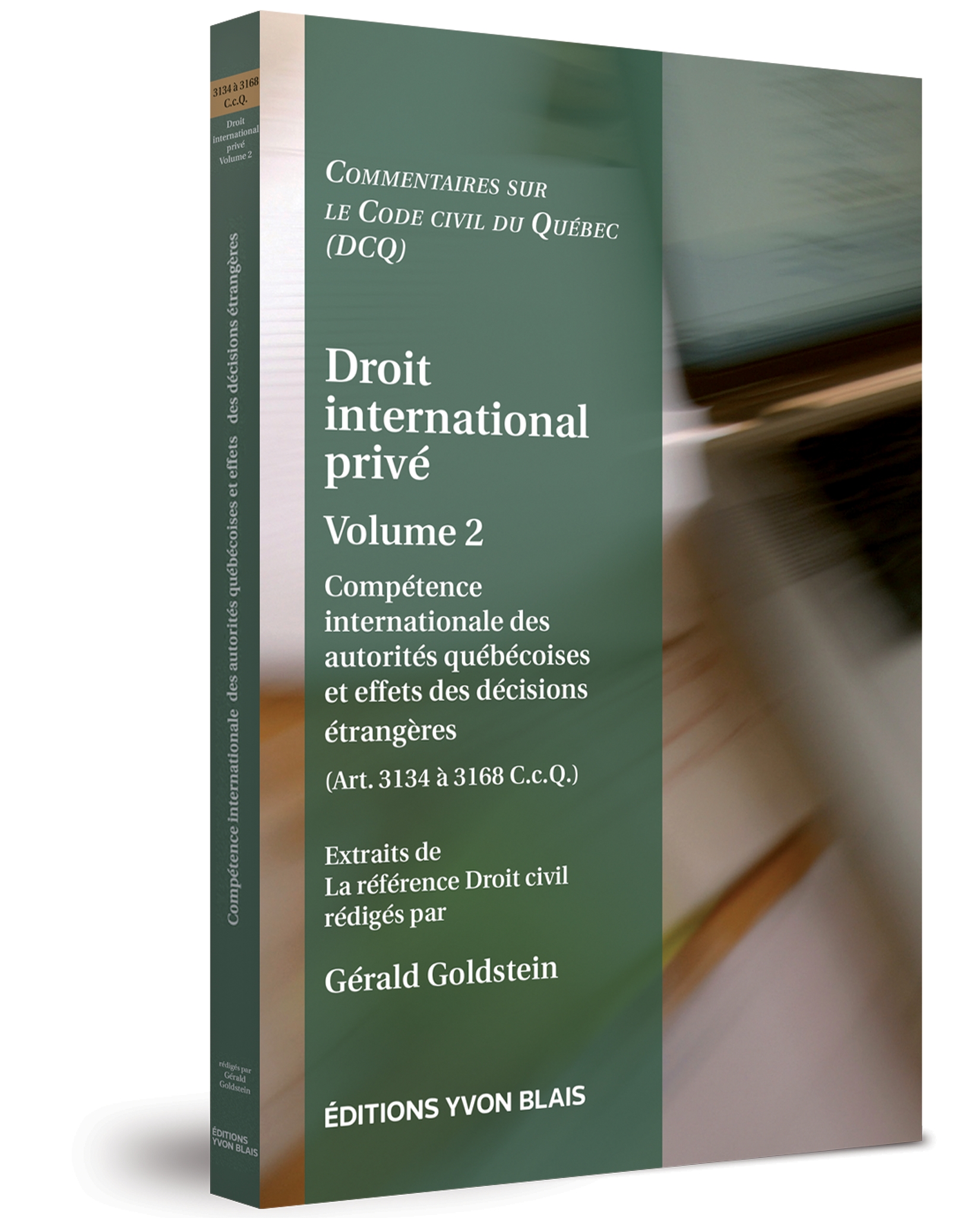 Droit international privé, vol. 2 - Compétence internationale des autorités québécoises et effets des décisions étrangères (Art. 3134-3168 C.c.Q.) - C