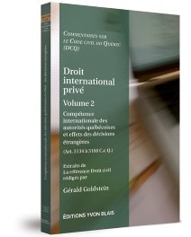 Droit international privé, vol. 2 - Compétence internationale des autorités québécoises et effets des décisions étrangères (Art. 3134-3168 C.c.Q.) - Collection DCQ