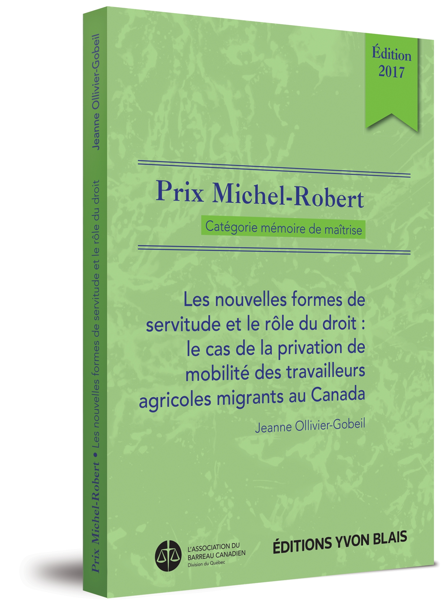 couverture de Les nouvelles formes de servitude et le rôle du droit : le cas de la privation de mobilité des travailleurs agricoles migrants au Canada