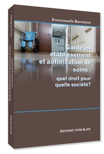 Garde en établissement et autorisation de soins : quel droit pour quelle société ?