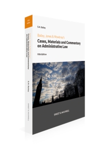 Bailey, Jones & Mowbray - Cases, Materials and Commentary on Administrative Law, 5th Edition
