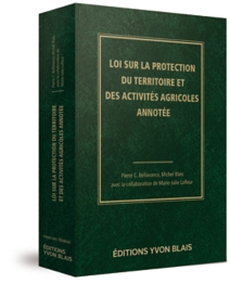 Loi sur la protection du territoire et des activités agricoles annotée