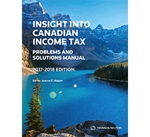 Insight into Canadian Income Tax Problems and Solutions Manual, 2017-2018