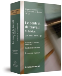 Le contrat de travail (Art. 2085 à 2097 C.c.Q.) 2e édition - Collection Commentaires sur le Code civil du Québec (DCQ)