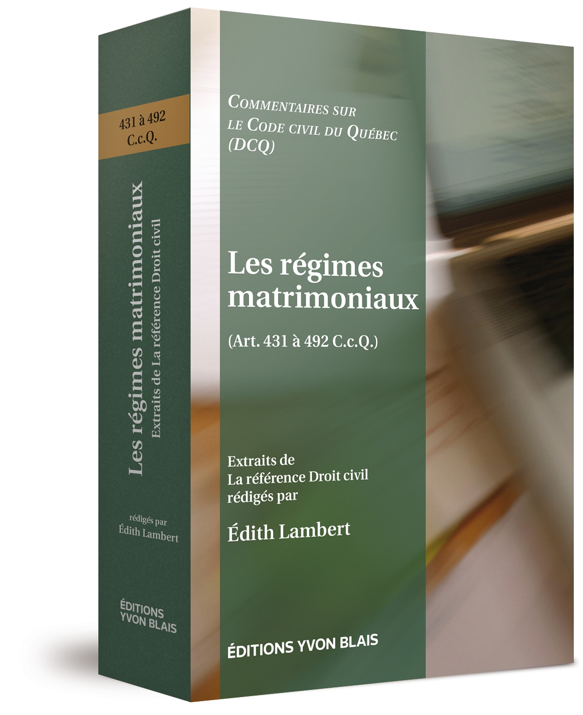 Les régimes matrimoniaux (Art. 431-492 C.c.Q) - Collection Commentaires sur le Code civil du Québec (DCQ)