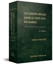 Les sûretés réelles dans le Code civil du Québec, 6e édition