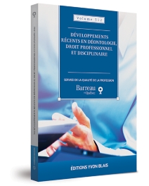Développements récents en déontologie, droit professionnel et disciplinaire, volume 512 (2022)