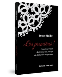 Les premières - L'histoire de l'accès des femmes à la pratique du droit et à la magistrature