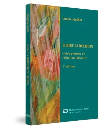 Écrire la décision - Guide pratique de rédaction judiciaire, 2e édition