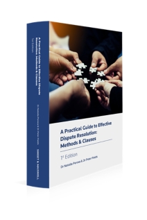 A Practical Guide to Effective Dispute Resolution: Methods and Clauses
