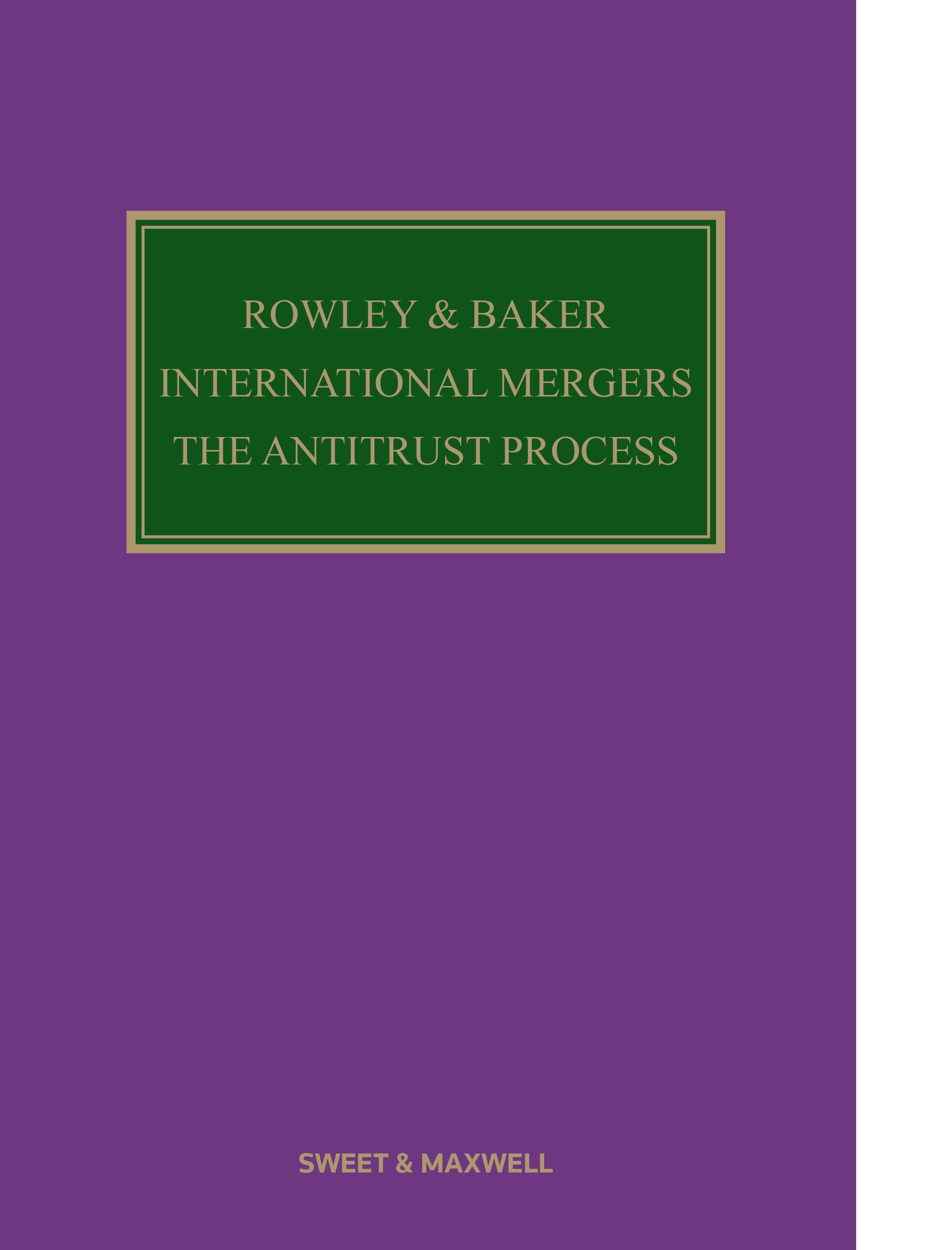 Cover of Rowley and Baker: International Mergers - The Antitrust Process