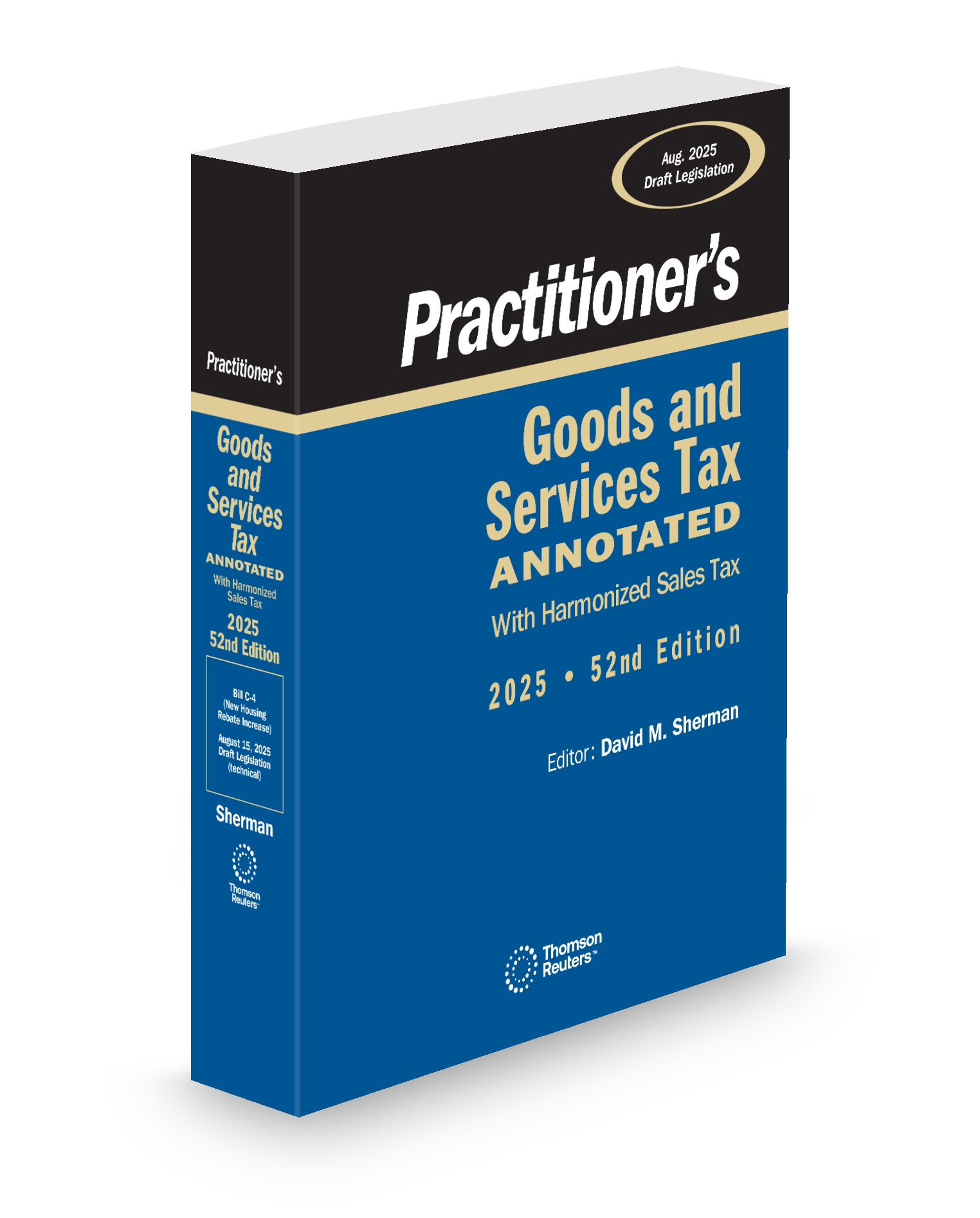 Practitioner's Goods and Services Tax Annotated with Harmonized Sales Tax 2025, 52nd Edition