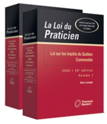 La Loi du Praticien - Loi sur les impôts du Québec 2025, 35e édition - Commentée