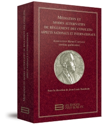 Médiation et modes alternatifs de règlement des conflits : aspects nationaux et internationaux