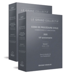 Le grand collectif - Code de procédure civile, Commentaires et annotations, 10e édition, 2025