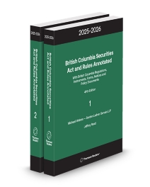 British Columbia Securities Act and Rules Annotated, With Regulations, Instruments, Forms, Notices and Policy Documents 2025-2026, 49th Edition