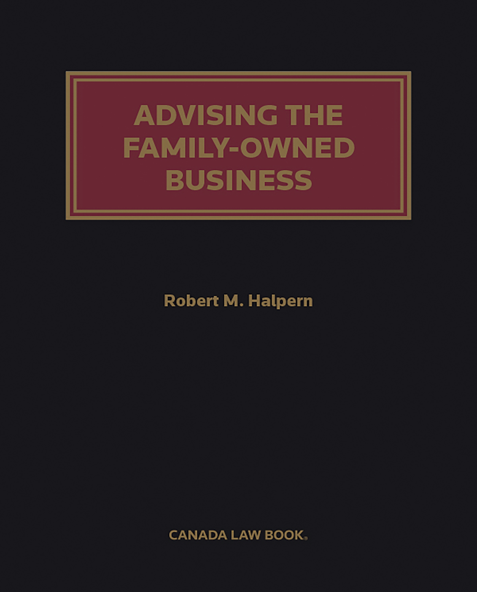 Cover of Advising the Family-Owned Business