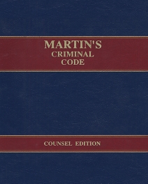 Martin's Criminal Code: Counsel Edition