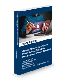 Canada Personal Information Protection and Electronic Documents Act: Quick Reference - 2026 Edition