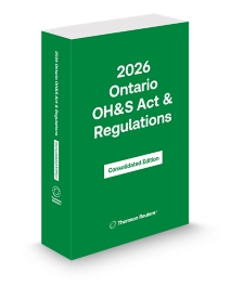 Ontario OH&S Act and Regulations, Consolidated Edition 2026