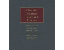 Charities Taxation, Policy and Practice - Federal and Provincial Legislation