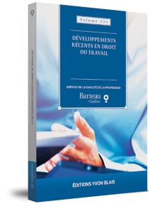 Développements récents en droit du travail, volume 533 (2023)