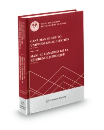Canadian Guide to Uniform Legal Citation, 10th Edition / Manuel canadien de la référence juridique 10e édition