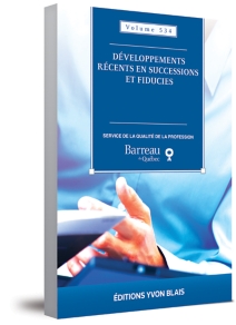 Développements récents en successions et fiducies, volume 534 (2023)