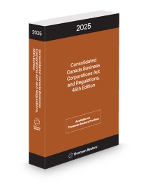 Consolidated Canada Business Corporations Act and Regulations 2025, 45th Edition