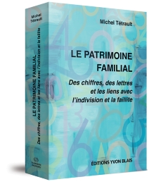 Le patrimoine familial - Des chiffres, des lettres et les liens avec l’indivision et la faillite