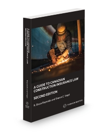 A Guide to Canadian Construction Insurance Law, Second Edition