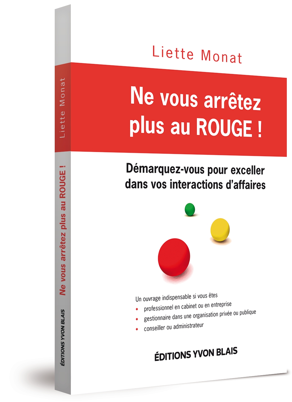 couverture de Ne vous arrêtez plus au rouge ! Démarquez-vous pour exceller dans vos interactions d'affaires