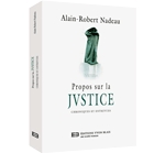 Couverture Propos sur la justice : Chroniques et entrevues