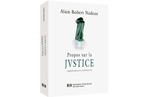 Propos sur la justice : Chroniques et entrevues
