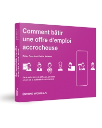 Comment bâtir une offre d'emploi accrocheuse