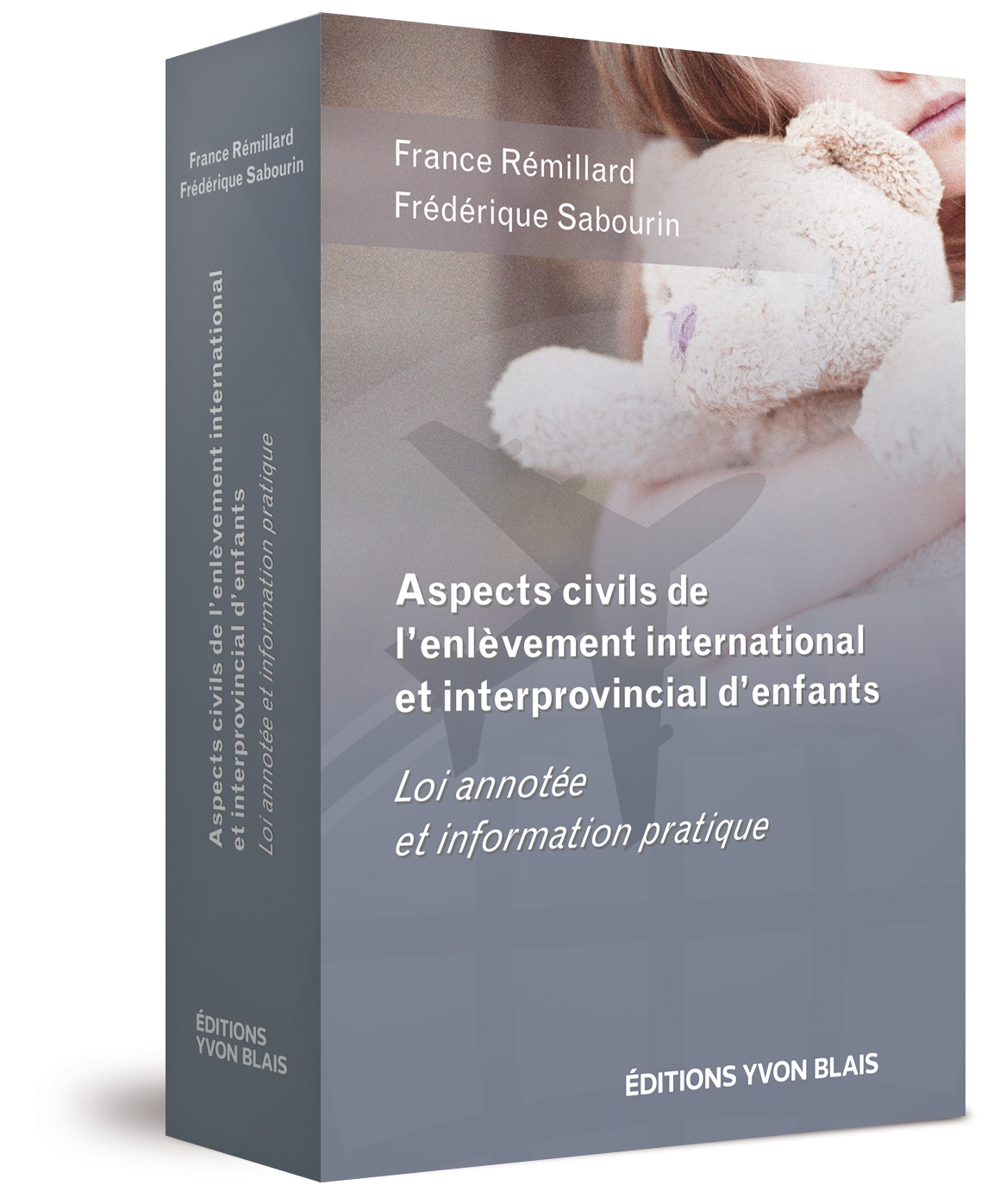 couverture de Aspects civils de l'enlèvement international et interprovincial d'enfants - Loi annotée et information pratique