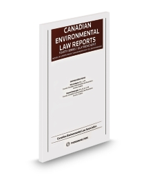 Canadian Environmental Law Reports, 4th Series/Recueil de jurisprudence canadienne en droit de l'environnement, 4e série