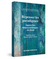 Repenser les paradigmes : approches transsystémiques du droit