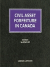 Cover of Civil Asset Forfeiture in Canada, Binder/looseleaf and eLooseleaf