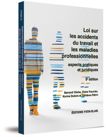 Loi sur les accidents du travail et les maladies professionnelles : aspects pratiques et juridiques, 9e édition